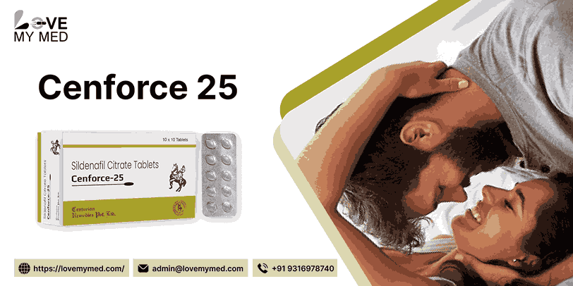 Cenforce 25 – Ideal for First-Time ED Treatment Users | lovemymed